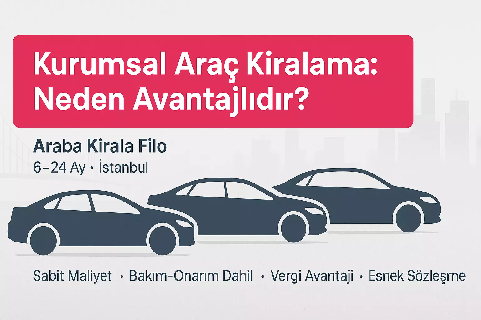 Kurumsal Araç Kiralama: Neden Avantajlıdır?
